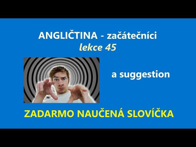 Angličtina pro začátečníky - lekce 45,  + MP3 nahrávka a PŘEPIS lekce se cvičením zdarma