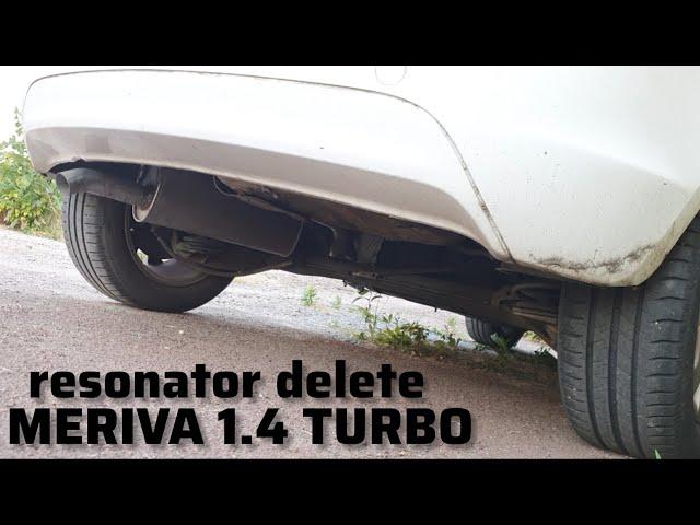 MERIVA B 1.4 TURBO SOUND RESONATOR DELETE