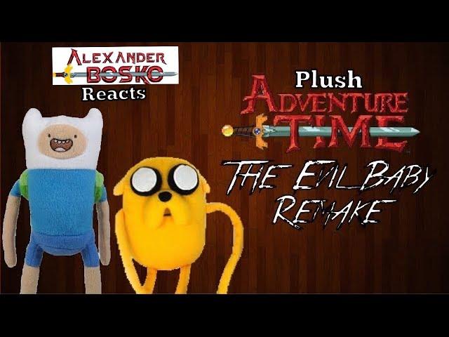 Alexander Bosko Reacts: Plush Adventure Time The Evil Baby Remake