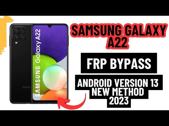 Samsung A22 frp Bypass android version 13 quick and easy method 2023