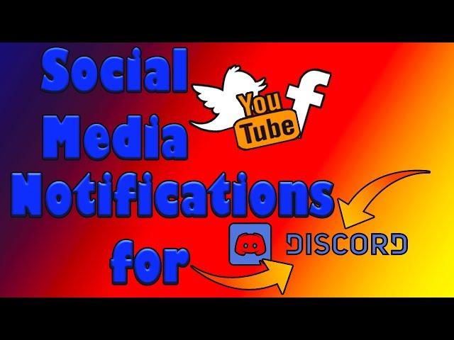 HOW TO GET SOCIAL MEDIA NOTIFICATIONS TO YOUR DISCORD SERVER