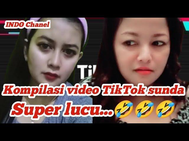 Kompilasi video TikTok sunda lucu terbaru || INDO Chanel