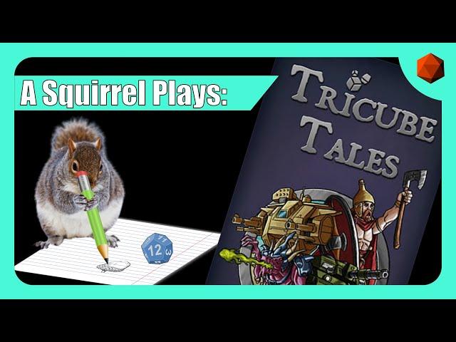 A Squirrel Plays a new TTRPG! Tricube Tales!