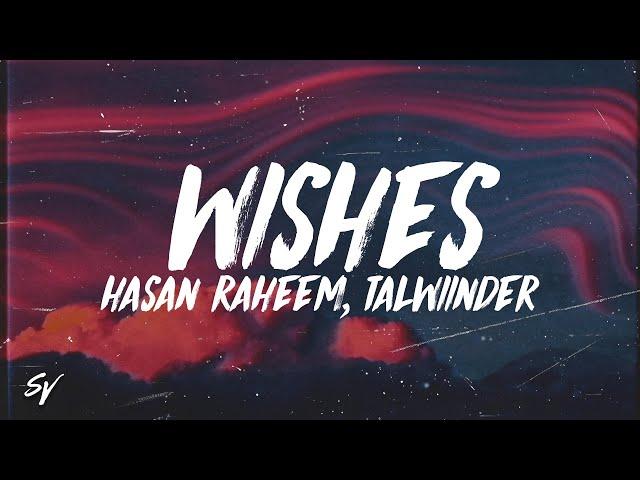 Wishes - Hasan Raheem, Talwiinder (Lyrics/English Meaning)