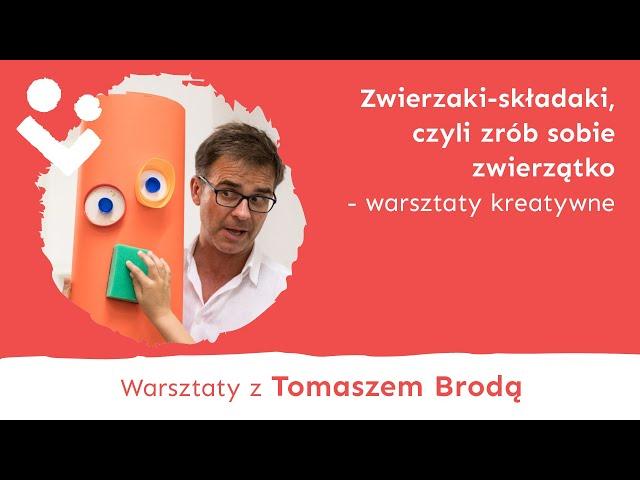 Zwierzaki-składaki, czyli zrób sobie zwierzątko (Żyrafa) – warsztaty z Tomaszem Brodą