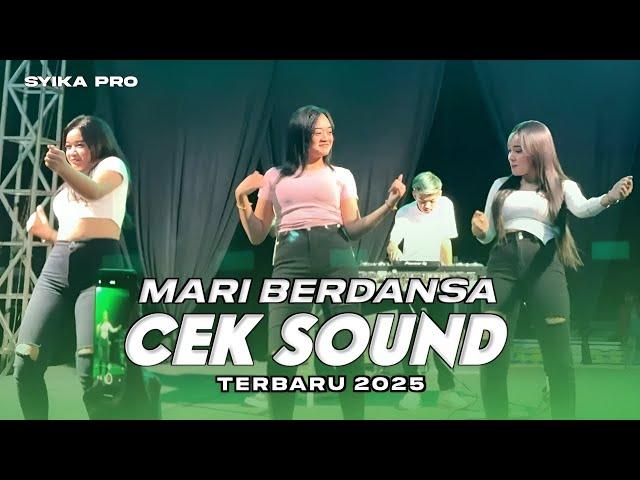 DJ CEK SOUND FULL BASS MARI BERDANSA TERBARU 2025 (SYIKA PRO)