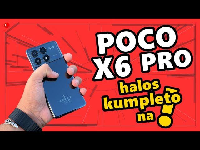 POCO X6 PRO - Detalyadong Review