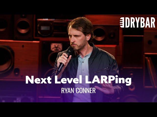 Some People Take LARPing Way Too Seriously. Ryan Conner