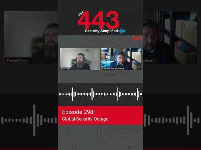 Global Security Outage - The 443 Podcast - Episode 298