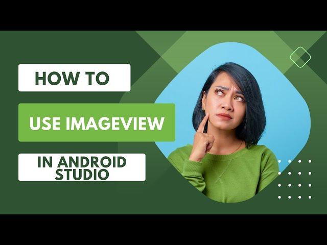 How to use ImageView in android studio