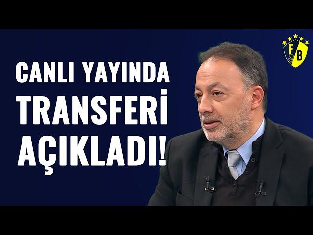 Canlı Yayında Fenerbahçe'nin Transferini Açıkladı! "Büyük Ölçüde İlerleme Kaydedildi"