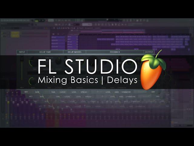 FL STUDIO | Mixing Basics - Delays