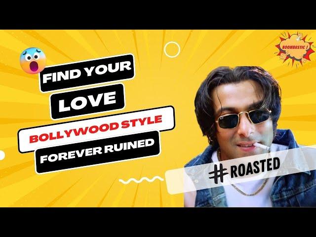 How to Find Love - The Bollywood Style? Boombastic India | Forever Ruined