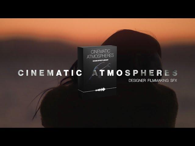 Cinematic Atmospheres SFX Library - Filmmaking Sound Effects