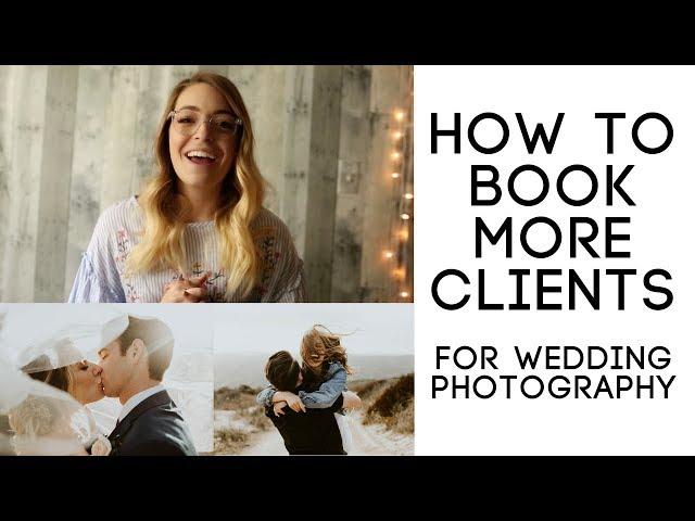 HOW TO BOOK MORE CLIENTS FOR WEDDING PHOTOGRAPHY