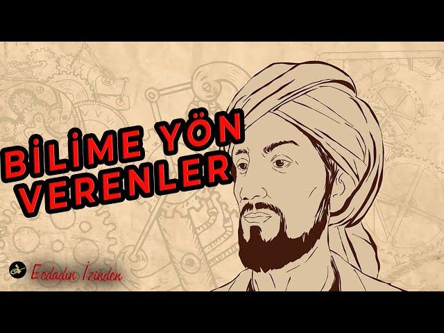 Bilime Yön Veren 7 Müslüman Alim