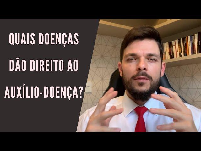 Quais doenças dão direito ao Auxílio-doença?