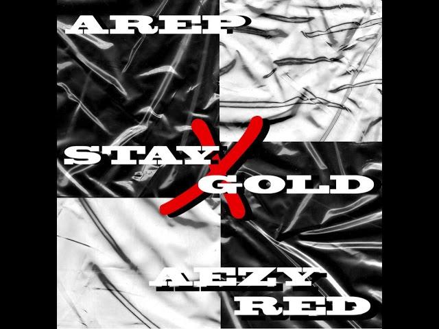 AezyRed x AREP - STAY GOLD