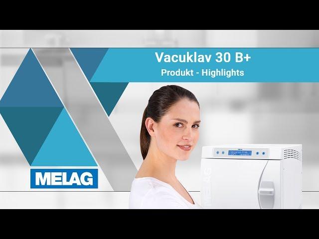 Autoklav für Zahnarztpraxis: Vacuklav 30 B+ | MELAG Produkt-Highlights