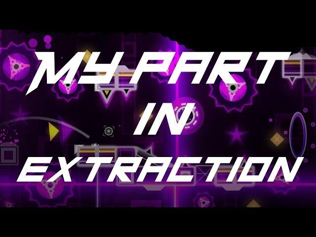 My and viggirox part In Extraction (hosted by nezron) [Geometry Dash 2.11]