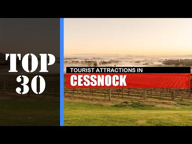 TOP 30 CESSNOCK (NSW) Attractions (Things to Do & See)