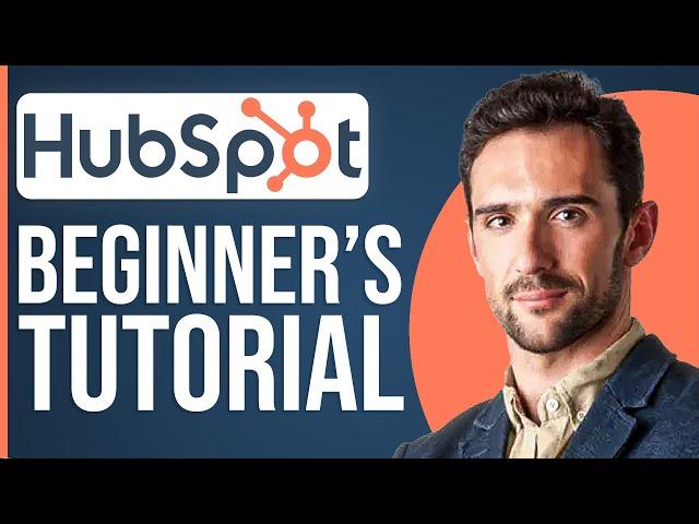 Full HubSpot Tutorial For Beginners 2024 (Complete Guide)