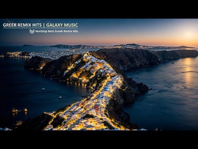 Greek Mix 2024 | NonStop Remix Hits | Galaxy Music