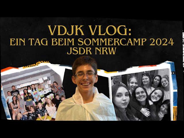 Vlog VDJK: 1 Tag beim Sommercamp 2024 JSDR NRW