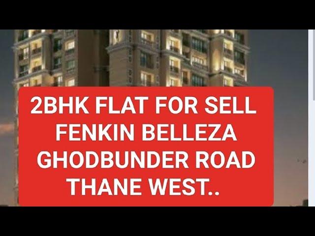 2bhk for sell in FENKIN BELLEZA Ghodbunder road Thane West.