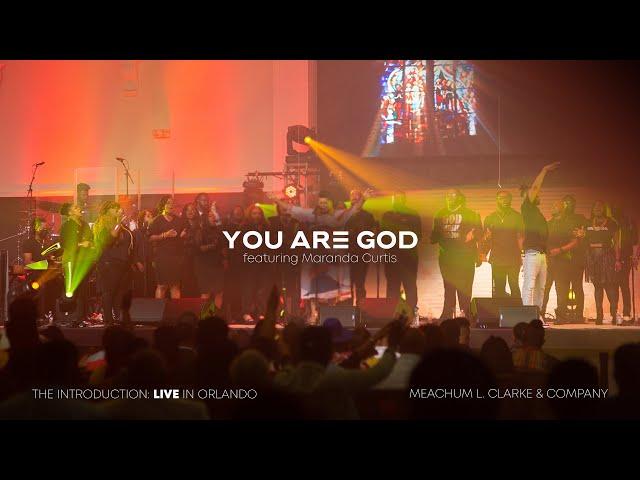 Meachum L. Clarke & Company - You Are God feat. Maranda Curtis (Live Performance Video)