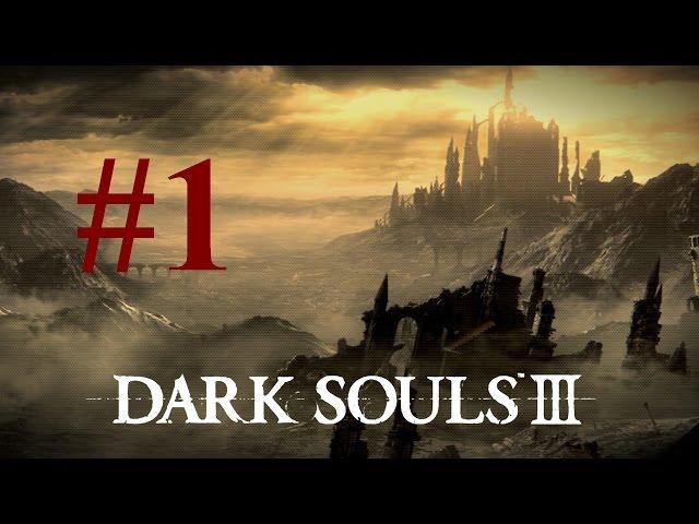 Dark Souls 3 #01 ► За мага от смерти к смерти ► PC Прохождение