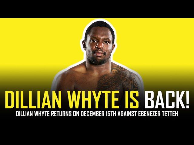 DILLIAN WHYTE VS EBENEEZER TETTEH - DECEMBER 15TH ON DAZN!!!