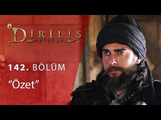 Diriliş Ertuğrul 142. Bölüm Özet