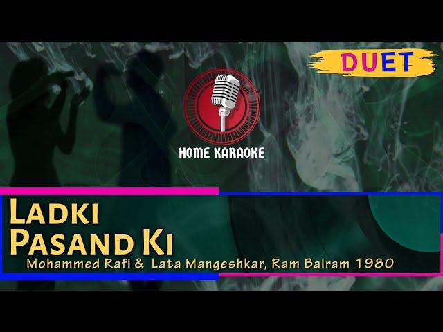 Ladki Pasand Ki  | Duet - Mohammed Rafi &  Lata Mangeshkar, Ram Balram 1980 (Home Karaoke)