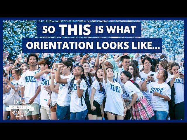 So THIS Is What Orientation Feels Like at Duke University