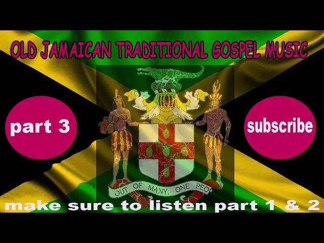 OLD JAMAICAN TRADITIONAL GOSPEL MUSIC PART3
