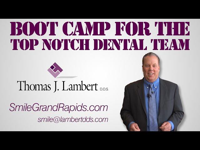 Dr. Thomas J. Lambert | Boot Camp For The Top Notch Dental Team