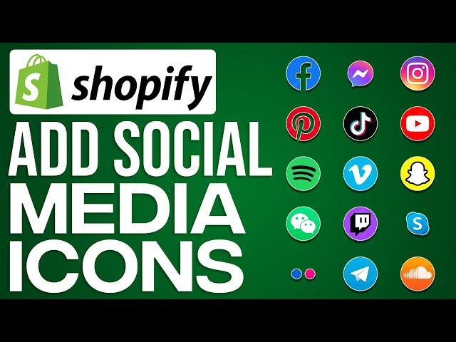 How to Add Social Media Icons on your Shopify Store - Full Guide