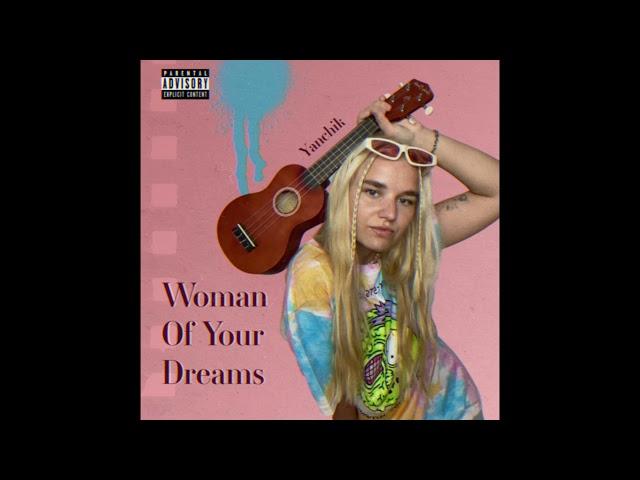 Woman of Your Dream - Yanchik