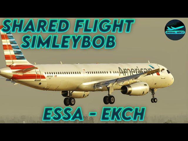 [XP12] Shared flight with @Simleybob! | ESSA - EKCH  | DrishalMAC2