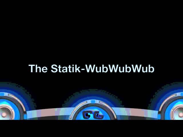 The Statik-WubWubWub