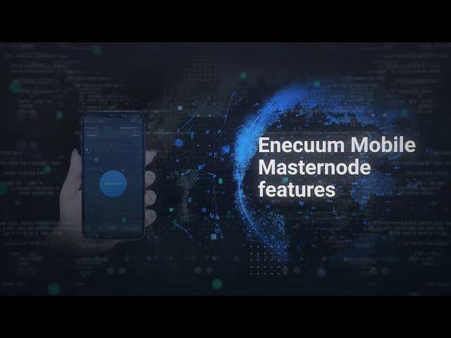 Enecuum academy. Mobile Masternode features