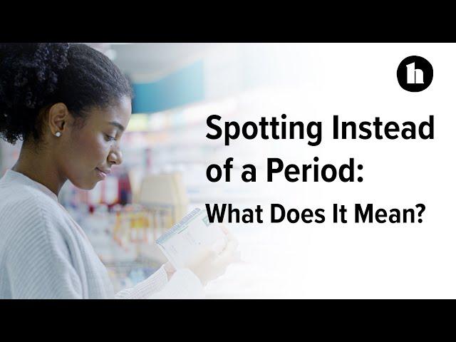 Spotting Instead of Periods What Does it Mean | Healthline