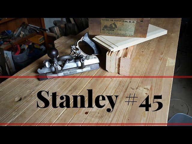 A Closer Look At The Stanley 45 and What It Can Really Do