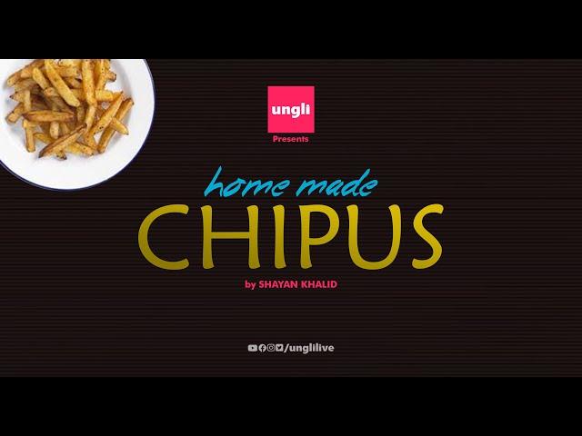 Best Lockdown Meal - Home Made Chipus | Ungli, UngliLive