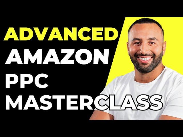 Full Amazon PPC Guide Step-by-Step 2024 - Beginner to Advanced Sellers