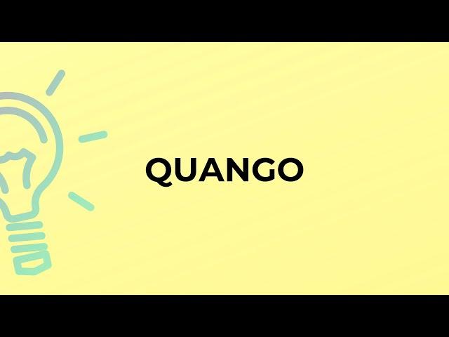 What is the meaning of the word QUANGO?