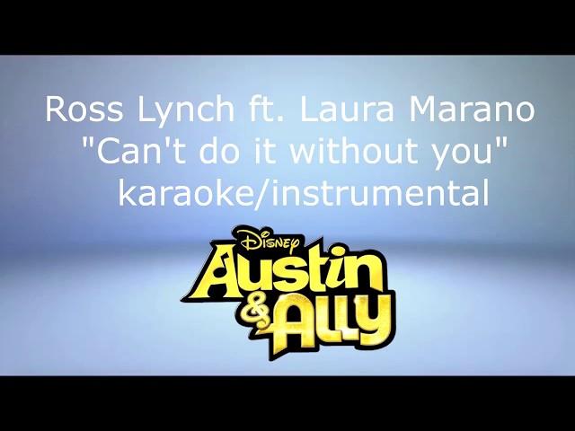 Can't do it without you karaoke/instrumental (Austin & Ally title song)