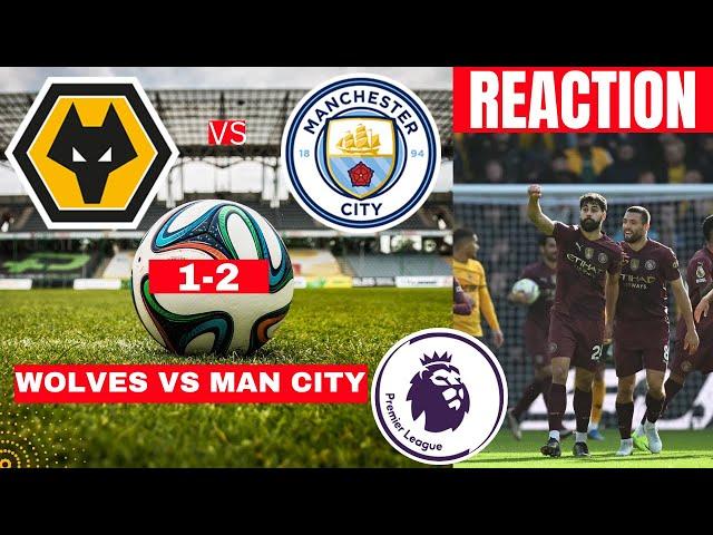 Wolves vs Man City 1-2 Live Stream Premier League Football EPL Match Today reaction Score Highlights