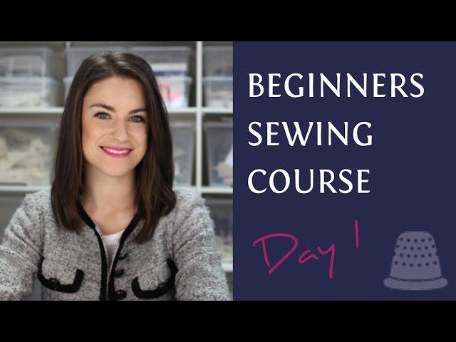 Beginners Sewing Course -  Day 1 - The Basics